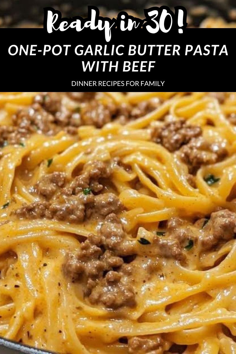 Creamy One-Pot Beef Pasta with Garlic Butter – So Good, So Easy!